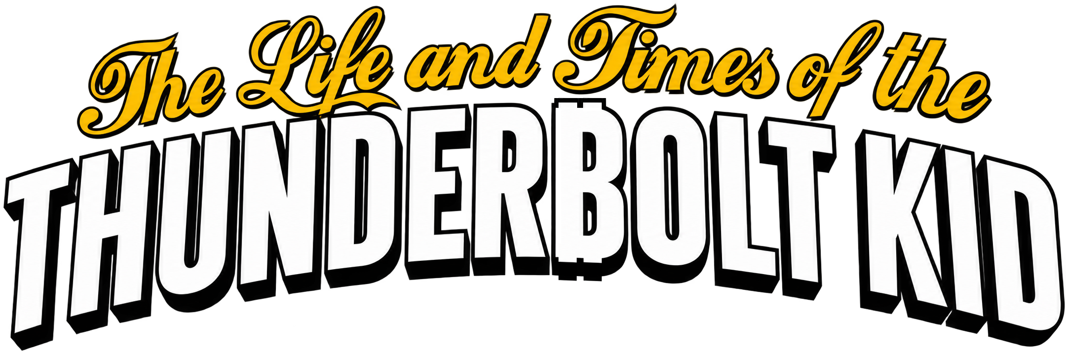 The Life and Times of the Thunderbolt Kid